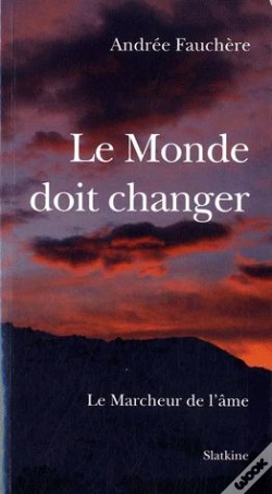 Capa do artigo Le Monde Doit Changer ; Le Marcheur De L'Âme