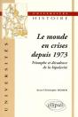 Le Monde En Crises Depuis 1973 - Triomphe Et Décadence De La Bipolarité - Preview