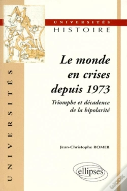 Capa do artigo Le Monde En Crises Depuis 1973 - Triomphe Et Décadence De La Bipolarité