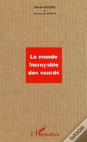Le Monde Incroyable Des Sourds