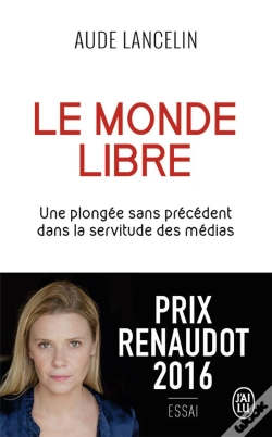 Capa do artigo Le Monde Libre ; Une Plongée Sans Précédent Dans La Servitude Des Médias
