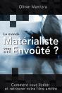 Le Monde Materialiste Vous A-T-Il Envoute ? : Comment Vous Liberer Et Retrouver Votre Libre Arbitre - Preview