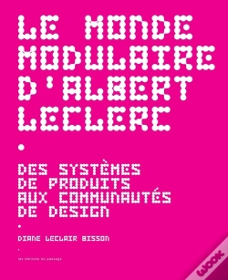 Capa do artigo Le Monde Modulaire D'Albert Leclerc : Des Systèmes De Produits Aux Communautés De Design