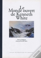 Le Monde Ouvert De Kenneth White