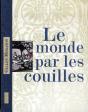 Le Monde Par Les Couilles - Preview