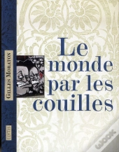 Le Monde Par Les Couilles