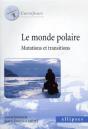 Le Monde Polaire - Mutations Et Transitions - Preview