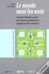 Le Monde Sans Les Mots ; Comment L'Identite Sociale Des Enfants Sourds Et Aveugles Est-Elle Construite?