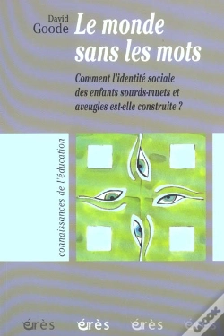 Capa do artigo Le Monde Sans Les Mots ; Comment L'Identite Sociale Des Enfants Sourds Et Aveugles Est-Elle Construite?
