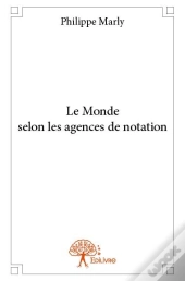 Le Monde Selon Les Agences De Notation