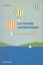 Le Monde Subatomique : Des Quarks Aux Centrales Atomiques - Preview