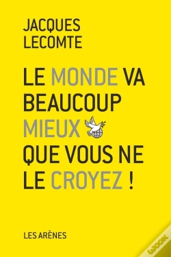 Capa do artigo Le Monde Va Beaucoup Mieux Que Vous Ne Le Croyez !
