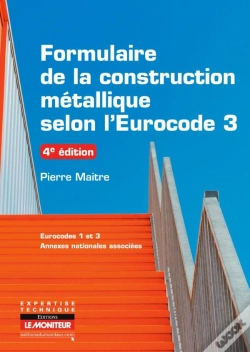 Capa do artigo Le Moniteur - 4e Edition 2013 - Campus - Formulaire De Construction Metallique Selon L'Eurocode 3