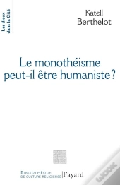 Le Monothéïsme Peut-Il Être Humaniste ?
