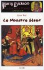 Le Monstre Blanc ; Harry Dickson Le Sherlock Holmes - Preview
