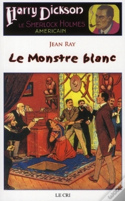 Capa do artigo Le Monstre Blanc ; Harry Dickson Le Sherlock Holmes