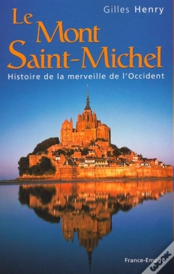 Capa do artigo Le Mont Saint Michel ; Histoire De La Merveille De L'Occident
