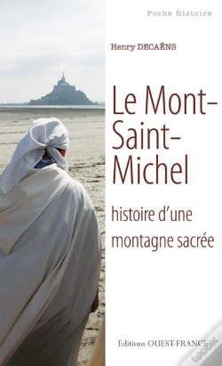 Capa do artigo Le Mont-Saint-Michel ; Histoire D'Une Montagne Sacrée