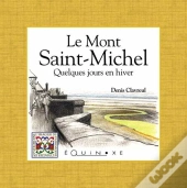 Le Mont Saint-Michel ; Quelques Jours En Hiver