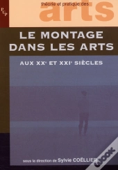 Le Montage Dans Les Arts Aux Xx Et Xxi Siècles