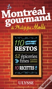 Le Montreal Gourmand De Philippe Molle