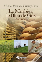 Capa do artigo Le Morbier, Le Bleu De Gex ; Une Histoire