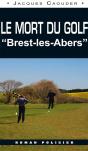 Le Mort Du Golf De Brest-Les Abers - Preview