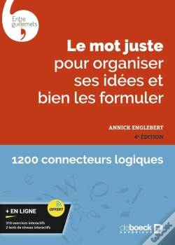 Capa do artigo Le Mot Juste Pour Organiser Ses Idées Et Bien Les Formuler : Avec Exercices Interactifs Et Tests De Niveau (4e Édition)