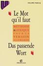 Le Mot Qu'Il Faut / Das Passende Wort : Méthode Et Lexique Pour La Version Allemande - Preview