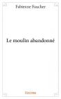 Le Moulin Abandonne - Preview