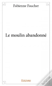 Le Moulin Abandonne
