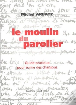 Capa do artigo Le Moulin Du Parolier ; Guide Pratique Pour Écrire Des Chansons