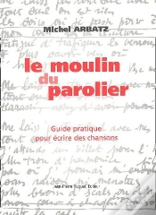 Capa do artigo Le Moulin Du Parolier ; Guide Pratique Pour Écrire Des Chansons