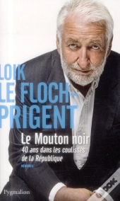 Le Mouton Noir ; 40 Ans Dans Les Coulisses De La République