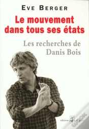Capa do artigo Le Mouvement Dans Tous Ses Etats ; Les Recherches De Danis Bois
