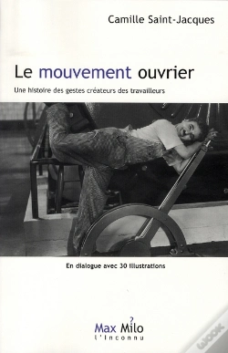 Capa do artigo Le Mouvement Ouvrier ; Une Histoire Des Gestes Créateurs Des Travailleurs