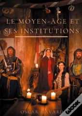 Le Moyen Age Et Ses Institutions