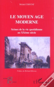 Capa do artigo Le Moyen Âge Moderne : Scènes De La Vie Quotidienne Au Xxième Siècle