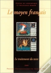 Le Moyen Francais ; Le Traitement Du Texte ; Edition Apparat Critique Glossaire Traitement Electronique