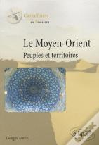 Le Moyen-Orient. Peuples Et Territoires