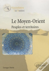 Le Moyen-Orient. Peuples Et Territoires