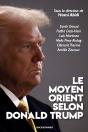 Le Moyen-Orient Selon Donald Trump - Preview