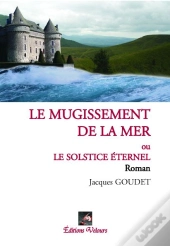 Le Mugissement De La Mer Ou Le Solstice Éternel
