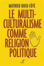 Le Multiculturalisme Comme Religion Politique - Preview