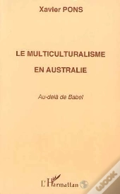 Le Multiculturalisme En Australie ; Au-Dela De Babel