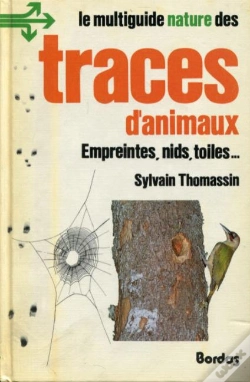 Capa do artigo Le Multiguide Nature Des Traces D'Animaux : Empreintes, Nids, Toiles...