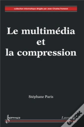 Le Multimédia Et La Compression