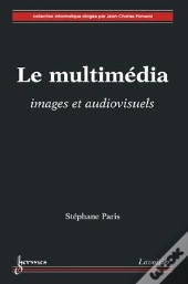Le Multimédia ; Images Et Audiovisuels
