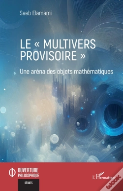Capa do artigo Le "Multivers Provisoire" : Une Arena Des Objets Mathématiques