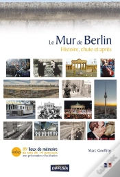 Capa do artigo Le Mur De Berlin. Histoire, Chute Et Après